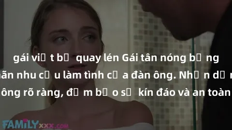 gái việt bị quay lén Gái tân nóng bỏng, dâm đãng thỏa mãn nhu cầu làm tình của đàn ông. Nhận dạng không rõ ràng, đảm bảo sự kín đáo và an toàn cho trải nghiệm tuyệt vời.