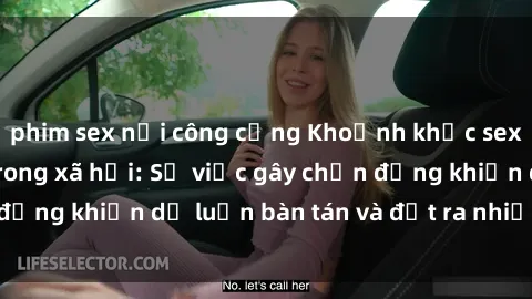 phim sex nơi công cộng Khoảnh khắc sex cô cháu gây sốc trong xã hội: Sự việc gây chấn động khiến dư luận bàn tán và đặt ra nhiều tranh cãi.
