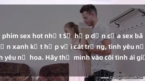 phim sex hot nhất Sự hấp dẫn của sex bãi biển: Khi sóng biển xanh kết hợp với cát trắng, tình yêu nở hoa. Hãy thả mình vào cõi tình ái giữa sóng biển!