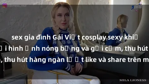sex gia đình Gái Việt cosplay sexy khiến fan phát cuồng với hình ảnh nóng bỏng và gợi cảm, thu hút hàng ngàn lượt like và share trên mạng xã hội.