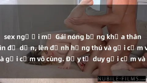 sex người mỹ Gái nóng bỏng khỏa thân khiến mọi ánh nhìn đổ dồn, lên đỉnh hứng thú và gợi cảm vô cùng. Đầy tư duy gợi cảm và quyến rũ.