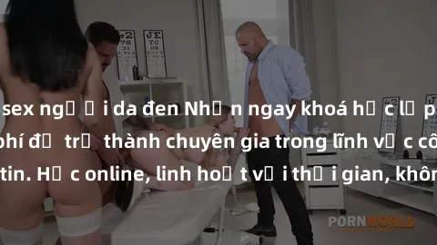 sex người da đen Nhận ngay khoá học lập trình Java miễn phí để trở thành chuyên gia trong lĩnh vực công nghệ thông tin. Học online, linh hoạt với thời gian, không giới hạn địa điểm. Đăng ký ngay!