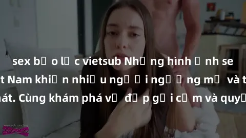sex bạo lực vietsub Những hình ảnh sex gái sinh viên Việt Nam khiến nhiều người ngưỡng mộ và thèm khát. Cùng khám phá vẻ đẹp gợi cảm và quyến rũ của những cô gái trẻ này.