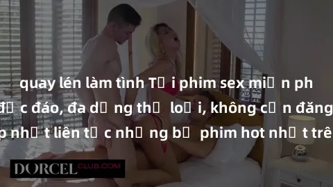 quay lén làm tình Tải phim sex miễn phí chất lượng cao độc đáo, đa dạng thể loại, không cần đăng ký tài khoản. Cập nhật liên tục những bộ phim hot nhất trên thị trường. Sự lựa chọn hàng đầu cho người