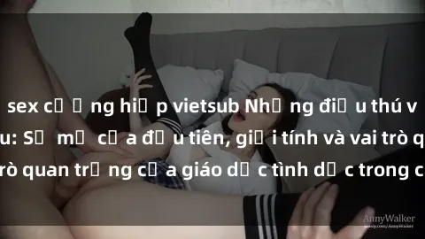 sex cưỡng hiếp vietsub Những điều thú vị về sex ở Bắc Âu: Sự mở cửa đầu tiên, giới tính và vai trò quan trọng của giáo dục tình dục trong các quốc gia này.