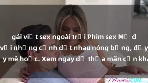 gái việt sex ngoài trời Phim sex Mỹ đen: phút mãnh liệt với những cảnh địt nhau nóng bỏng, đầy mê hoặc. Xem ngay để thỏa mãn cơn khát tình dục của bạn!
