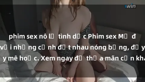 phim sex nô lệ tình dục Phim sex Mỹ đen: phút mãnh liệt với những cảnh địt nhau nóng bỏng, đầy mê hoặc. Xem ngay để thỏa mãn cơn khát tình dục của bạn!