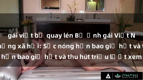 gái việt bị quay lén Bộ ảnh gái Việt Nam nude gây sốt mạng xã hội: Sắc nóng hơn bao giờ hết và thu hút triệu lượt xem