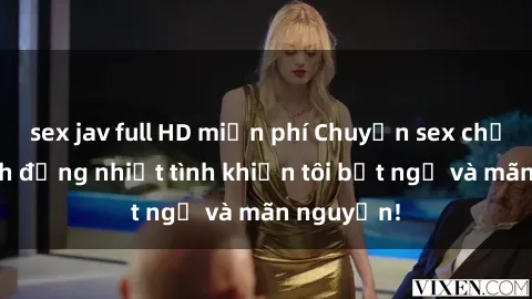sex jav full HD miễn phí Chuyện sex chị dâu: hành động nhiệt tình khiến tôi bất ngờ và mãn nguyện!